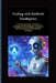 Coding with Artificial Intelligence: Unlocking the Future of Software Development with Intelligent Automation, Machine Learning, and Advanced AI Techn by Matthew D. Passmore