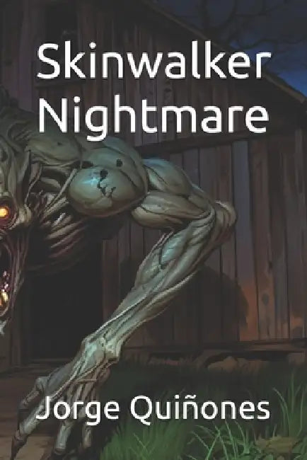 Skinwalker Nightmare by Jorge Luis, Jr. Quiñones