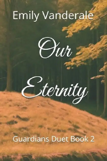 Our Eternity by Emily Vanderale