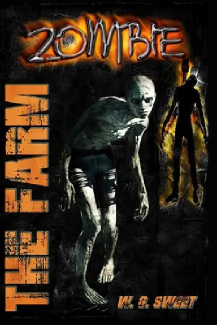 Zombie: The Farm by W. G. Sweet
