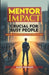 Mentor guidance and impact: Practical Steps to Achieve Your Goals by Maia Bachiashvili