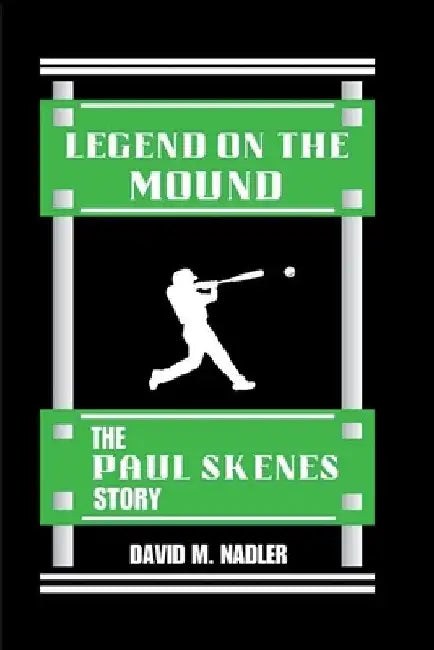Legend on the Mound: The Paul Skenes Story by David M. Nadler