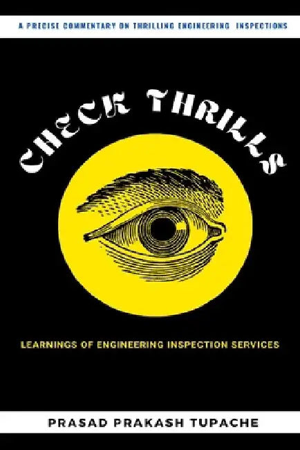 Check Thrills: Learnings of Engineering Inspection Services by Prasad Prakash Tupache