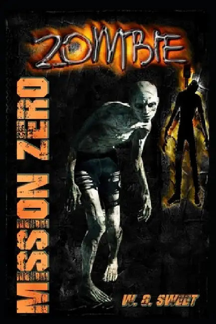 Zombie: Mission Zero by W. G. Sweet