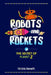 Robots and Rockets: The Secret of Planet Z by Victoria Kenneth