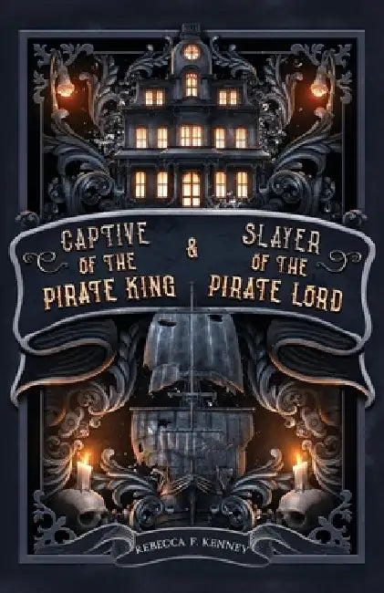 Dark Rulers Pirate Romance, Special Edition: (Captive of the Pirate King & Slayer of the Pirate Lord) by Rebecca F. Kenney