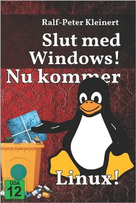 Slut med Windows!: Nu kommer Linux! by Kleinert, Ralf-Peter