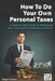 How To Do Your Own Personal Taxes: A Step-by-Step Guide to Mastering Your Taxes with Confidence and Ease by Rodger Knowles