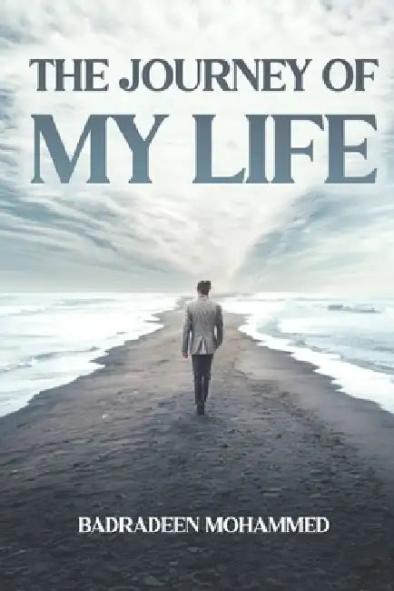 The Journey of My Life: Ruins of Memories by Badradeen Mohammed
