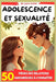 Adolescence et sexualité: 50 pièges des relations amoureuses à connaître by Elisa Sinno