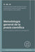 Metodología general de la praxis científica: Proceso, proyecto y diseño de la investigación by Carra, Nora