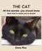The cat. All the secrets you should know: (and that he wants you to know!) by Elena Riva