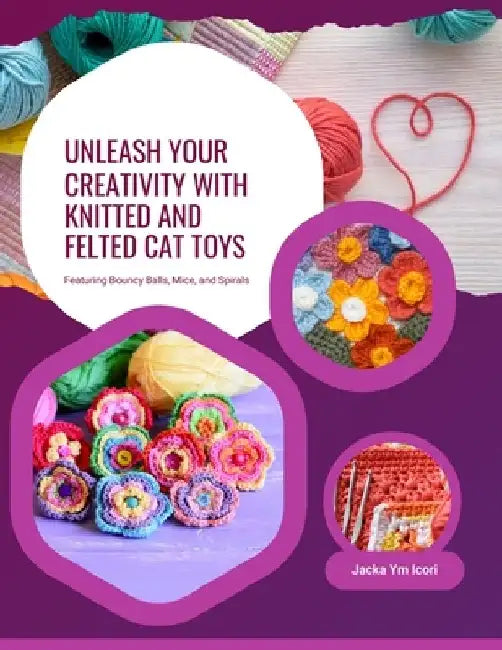 Unleash Your Creativity with Knitted and Felted Cat Toys: Featuring Bouncy Balls, Mice, and Spirals by Jacka Ym Icori