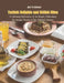 Turkish Delights and British Bites: A Culinary Exploration of 150 Recipes Celebrating the Unique Flavors of Two Distinct Cuisines by Kirk Te Clement