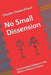 No Small Dissension: Controversial Subjects in the Modern Western Church by Clayton Howard Ford