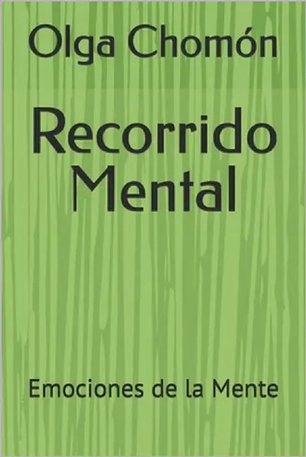 Recorrido Mental: Emociones de la Mente by Chomón, Olga