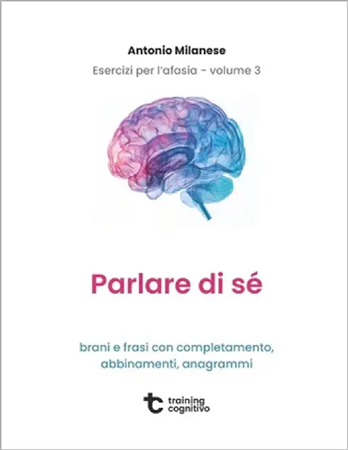 Esercizi per l'afasia - Volume 3: parlare di sé by Milanese, Antonio