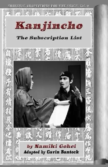 KANJINCHO, The Subscription List, by Namiki Gohei, Adapted by Gavin Bantock: Oriental Adaptations for the Stage, Vol. 2 by Gavin Bantock