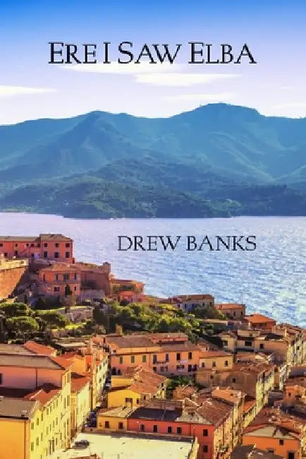 Ere I Saw Elba by Drew Banks