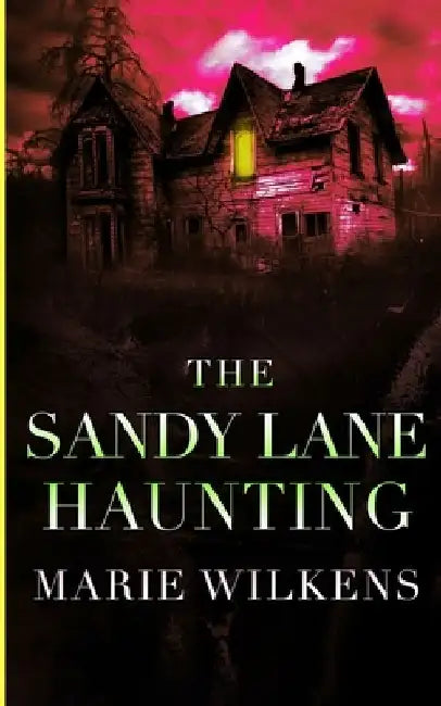 The Sandy Lane Haunting by Marie Wilkens