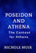 Poseidon and Athena: The Contest for Athens by Nichole Muir