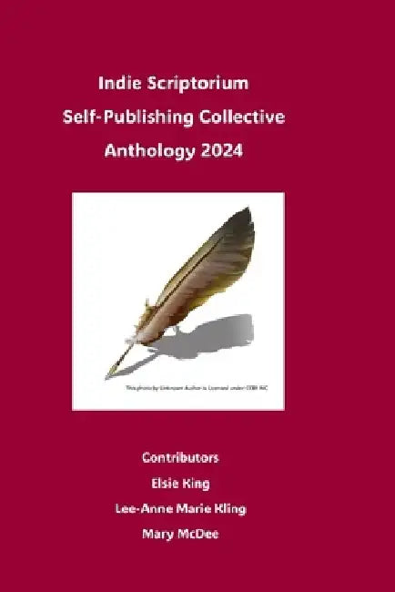 Indie Scriptorium Self-Publishing Collective Anthology 2024 by Elsie Kling