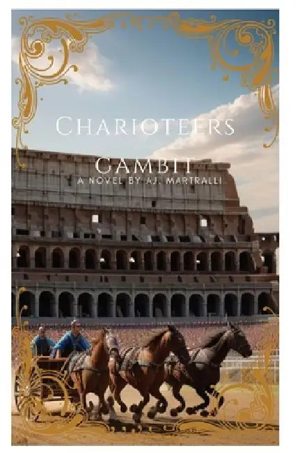 Charioteers Gambit by Aj Martralli