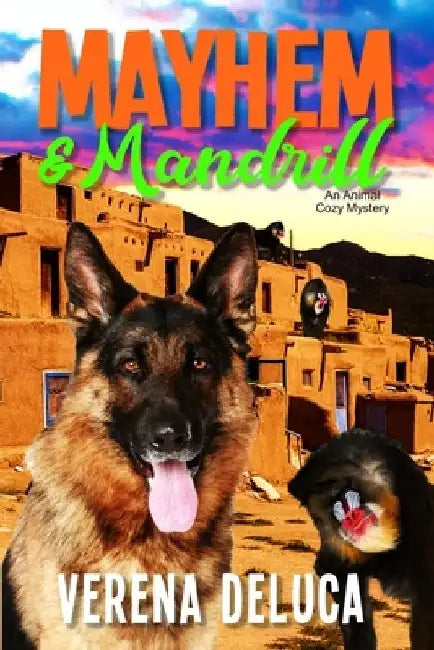 Mayhem and Mandrill: an Animal Cozy Mystery by Verena DeLuca