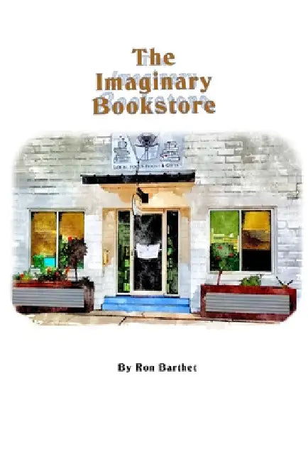 The Imaginary Bookstore by Ron Barthet