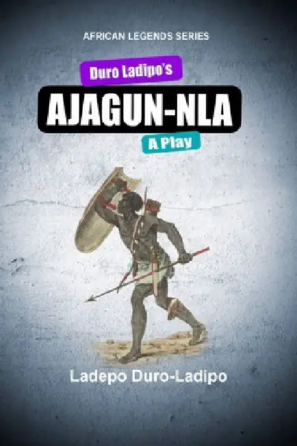 Duro-Ladipo's AJAGUN NLA by Ladepo Duro-Ladipo