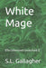 White Mage by S. L. Gallagher