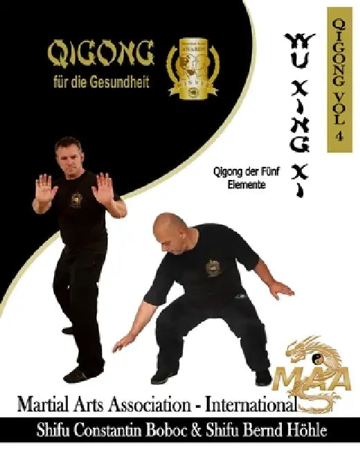 Wu Xing Xi - QiGong der Fünf Elemente by Bernd Höhle, Constantin Boboc
