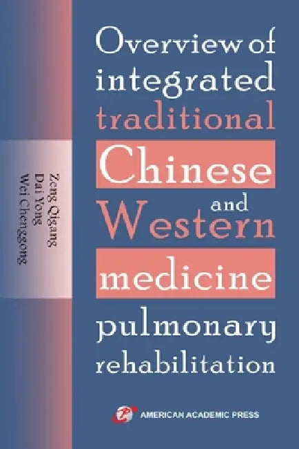 Overview of integrated traditional Chinese and Western medicine pulmonary rehabilitation by Zeng Qigang, Dai Yong, Wei Chenggong