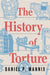The History of Torture by Daniel P. Mannix