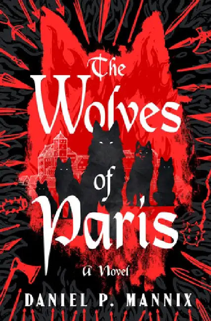 The Wolves of Paris by Daniel P. Mannix