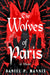 The Wolves of Paris by Daniel P. Mannix