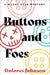 Buttons and Foes by Dolores Johnson