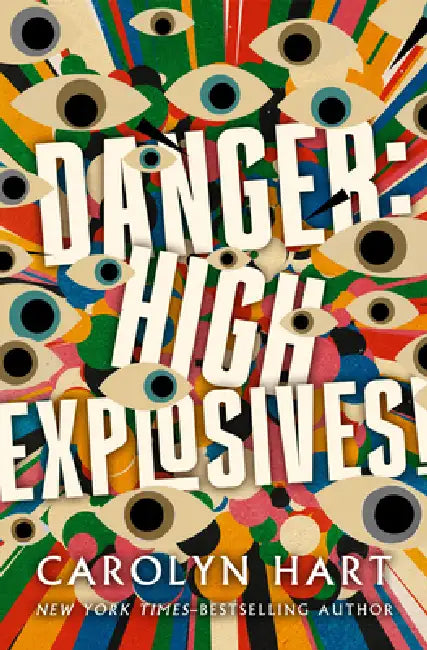 Danger: High Explosives! by Carolyn Hart