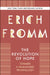 The Revolution of Hope: Toward a Humanized Technology by Erich Fromm
