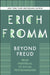 Beyond Freud: From Individual to Social Psychoanalysis by Erich Fromm