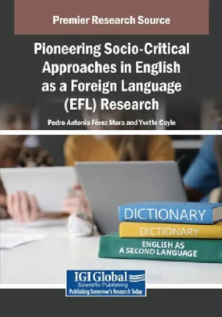Pioneering Socio-Critical Approaches in English as a Foreign Language (EFL) Research by Pedro Antonio F. Rez Mora