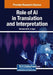 Role of AI in Translation and Interpretation by Mohammed H. Al Aqad