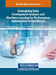 Synergizing Data Envelopment Analysis and Machine Learning for Performance Optimization in Healthcare by Adeyemi Abel Ajibesin