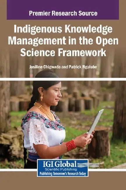 Indigenous Knowledge Management in the Open Science Framework by Josiline Chigwada