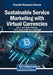 Sustainable Service Marketing with Virtual Currencies by Arjun J. Nair