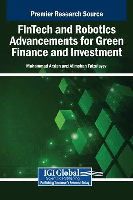 FinTech and Robotics Advancements for Green Finance and Investment by Muhammad Arslan
