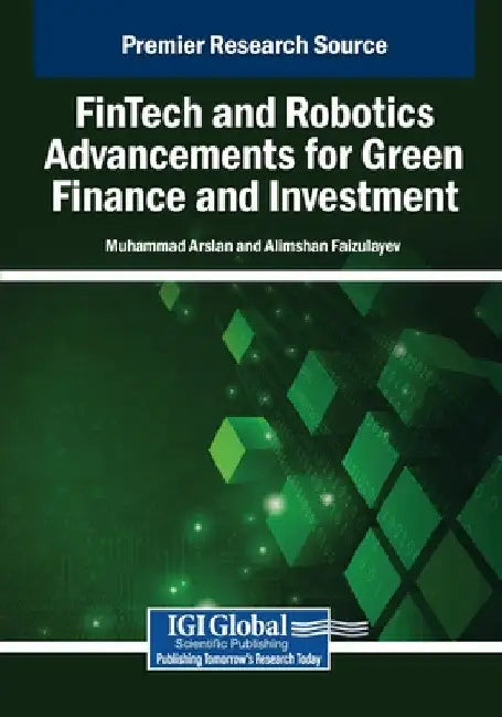 FinTech and Robotics Advancements for Green Finance and Investment by Muhammad Arslan