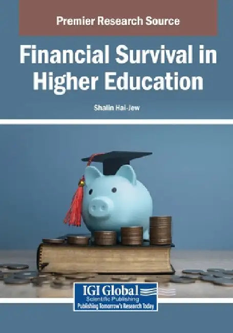 Financial Survival in Higher Education by Shalin Hai-Jew
