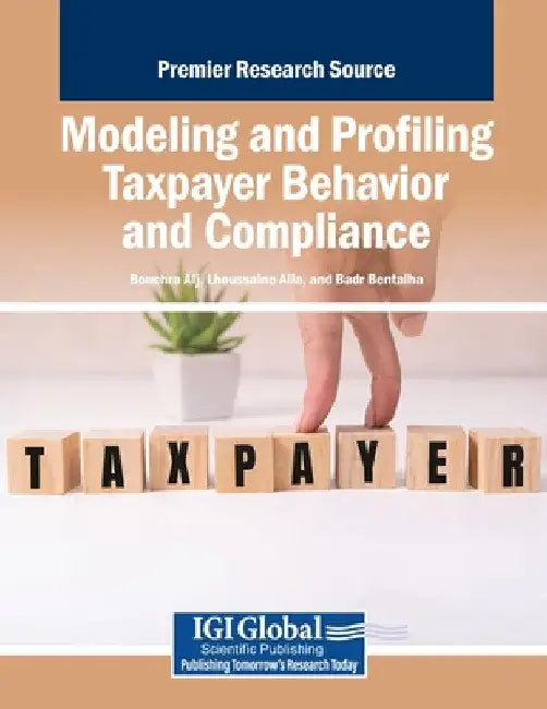 Modeling and Profiling Taxpayer Behavior and Compliance by Bouchra Alj