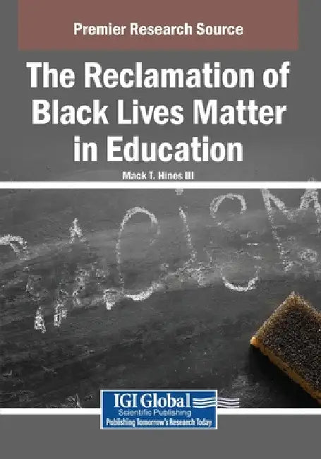 The Reclamation of Black Lives Matter in Education by III Hines Mack T.